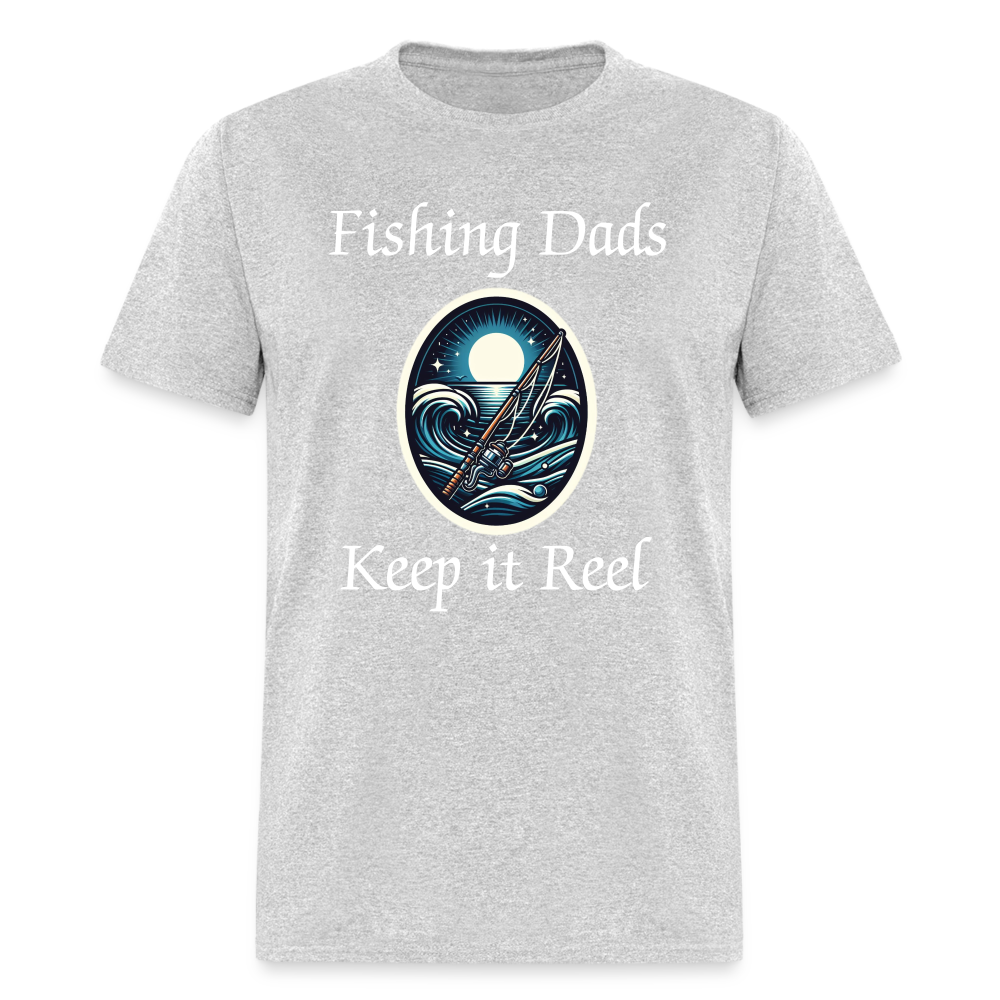 Fishing Dads Keep it Reel - heather gray