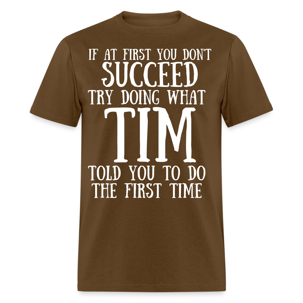 If at first you don't succeed... - brown