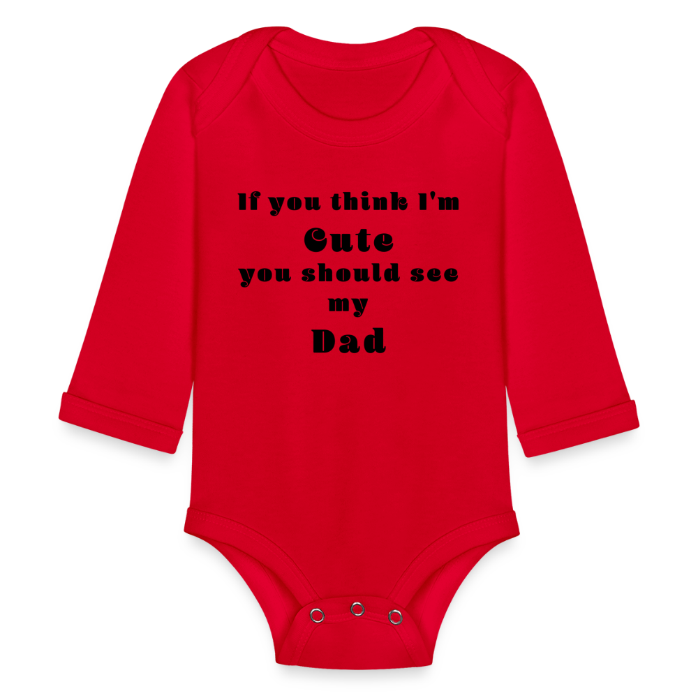 If you think I'm Cute...Dad - red