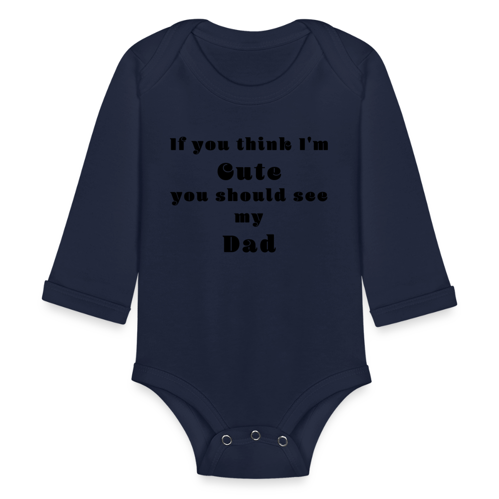If you think I'm Cute...Dad - dark navy